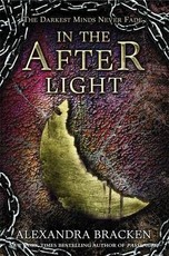 A Darkest Minds Novel: In the Afterlight