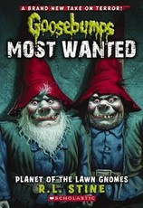 Goosebumps Most Wanted: #1 Planet of the Lawn Gnomes