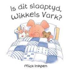 Is Dit Slaaptyd, Wikkels Vark