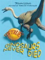 It's True! Dinosaurs Never Died (eBook)