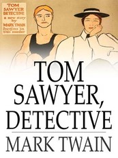 Tom Sawyer, Detective (eBook)