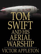 Tom Swift and His Aerial Warship (eBook)