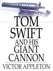 Tom Swift and His Giant Cannon (eBook)