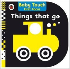 Things That Go: Baby Touch First Focus