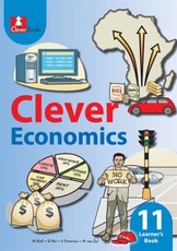 Clever Economics: Clever economics: Gr 11: Learner's book Gr 11: Learner's Book