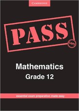 Pass mathematics: Gr 12: Examination guide