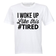 #Tired - Adults - T-Shirt - White