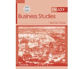 Enjoy Business Studies: Enjoy Business Studies: Grade 11: Teacher's Guide Gr 11: Teacher's Guide