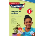 Oxford successful dikgono tsa botshelo: Gr 1: Learner's book