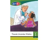 Spot On IsiZulu Grade 2 Big Book: UThuthu Intuthwane Elahlekile : Grade 2