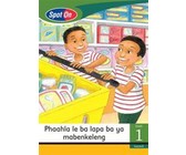 Spot On Sepedi Grade 1 Reader: Tumi o ya sekolong : Grade 1