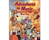 Adventures in Music Book 3