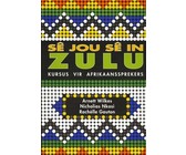 Se Jou Se in Zulu: Zulu-kursus Vir Afrikaanssprekers