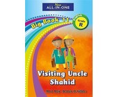All-in-one: Visiting uncle Shahid : Big book 11 : Grade R